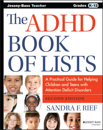 Sandra Rief F.. The ADHD Book of Lists. A Practical Guide for Helping Children and Teens with Attention Deficit Disorders