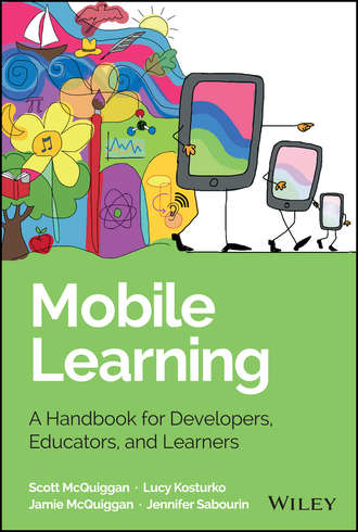 Jamie  McQuiggan. Mobile Learning. A Handbook for Developers, Educators, and Learners