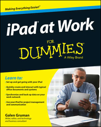 Galen Gruman. iPad at Work For Dummies