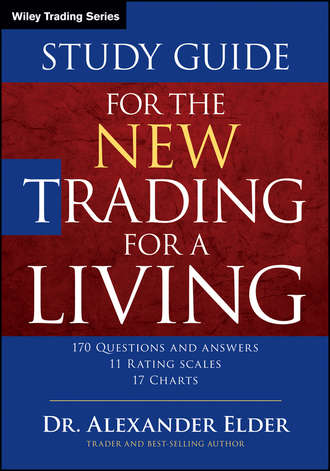 Alexander  Elder. Study Guide for The New Trading for a Living