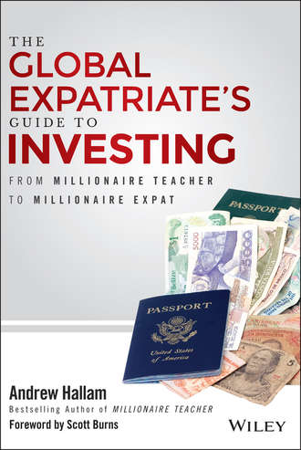 Andrew  Hallam. The Global Expatriate's Guide to Investing. From Millionaire Teacher to Millionaire Expat