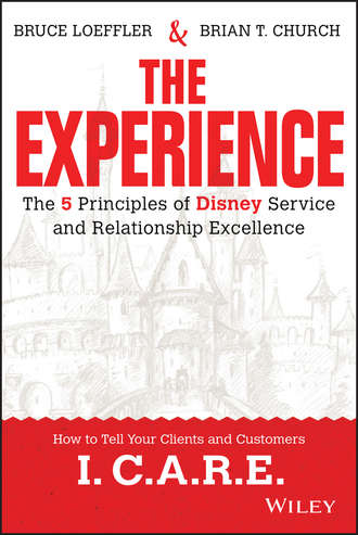 Bruce  Loeffler. The Experience. The 5 Principles of Disney Service and Relationship Excellence