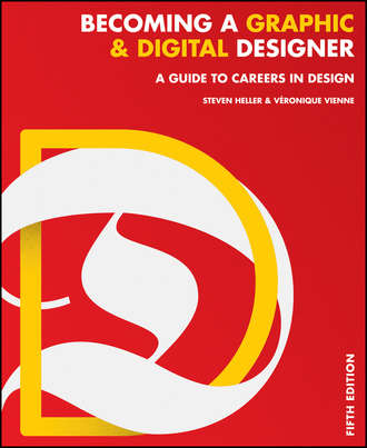 Steven  Heller. Becoming a Graphic and Digital Designer. A Guide to Careers in Design