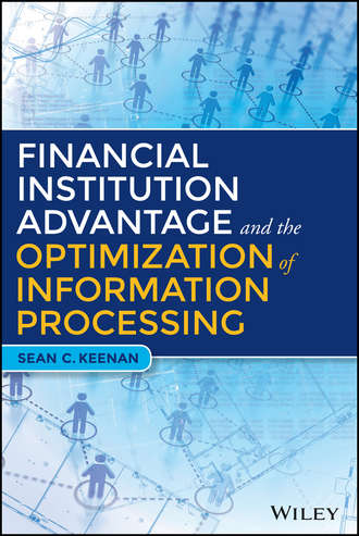 Sean C. Keenan. Financial Institution Advantage and the Optimization of Information Processing