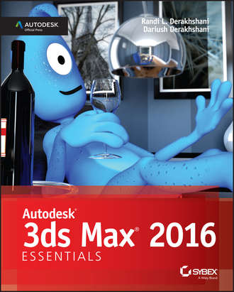Dariush  Derakhshani. Autodesk 3ds Max 2016 Essentials