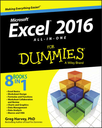 Greg  Harvey. Excel 2016 All-in-One For Dummies