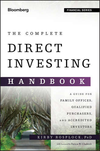 Kirby  Rosplock. The Complete Direct Investing Handbook. A Guide for Family Offices, Qualified Purchasers, and Accredited Investors