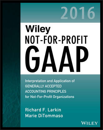 Marie  DiTommaso. Wiley Not-for-Profit GAAP 2016. Interpretation and Application of Generally Accepted Accounting Principles