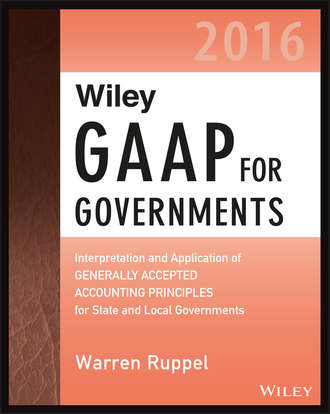Warren  Ruppel. Wiley GAAP for Governments 2016: Interpretation and Application of Generally Accepted Accounting Principles for State and Local Governments