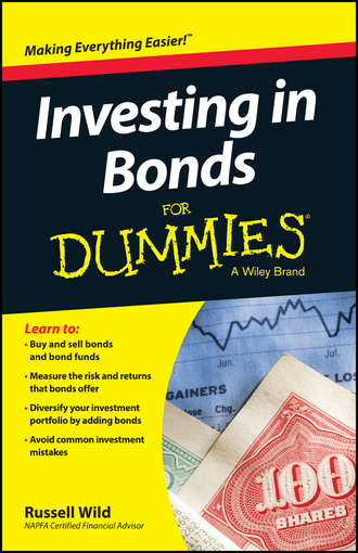 Russell Wild. Investing in Bonds For Dummies
