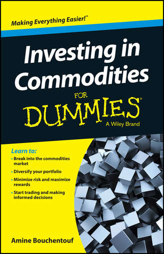 Amine Bouchentouf. Investing in Commodities For Dummies