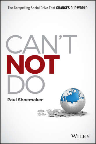 Paul Shoemaker. Can't Not Do. The Compelling Social Drive that Changes Our World