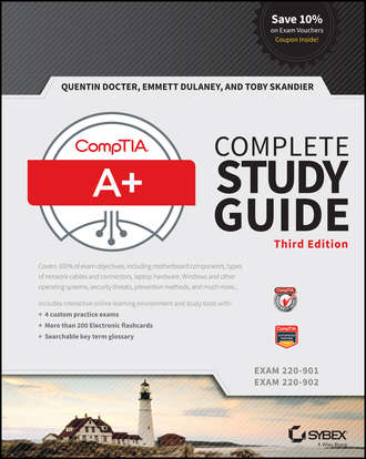 Toby  Skandier. CompTIA A+ Complete Study Guide. Exams 220-901 and 220-902
