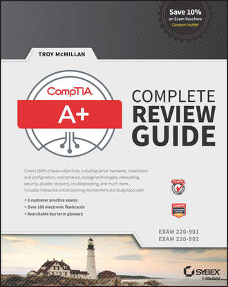 Troy  McMillan. CompTIA A+ Complete Review Guide. Exams 220-901 and 220-902