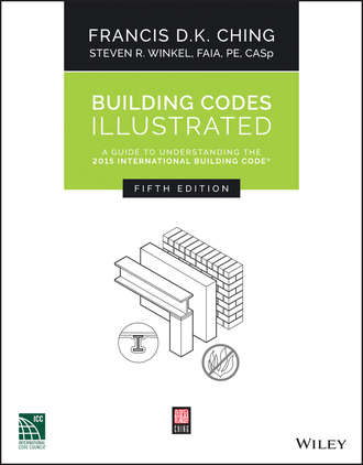 Francis D. K. Ching. Building Codes Illustrated. A Guide to Understanding the 2015 International Building Code