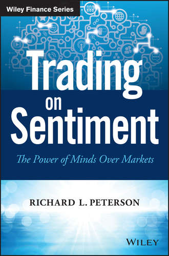 Richard Peterson L.. Trading on Sentiment. The Power of Minds Over Markets
