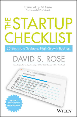 David Rose S.. The Startup Checklist. 25 Steps to a Scalable, High-Growth Business