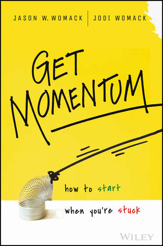Jodi  Womack. Get Momentum. How to Start When You're Stuck