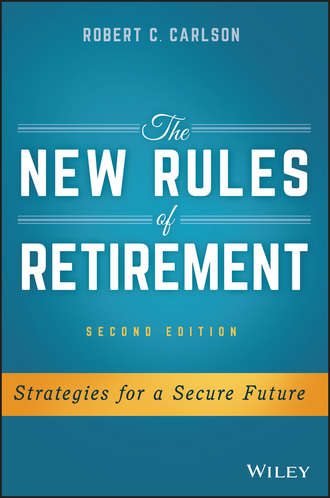 Robert Carlson C.. The New Rules of Retirement. Strategies for a Secure Future