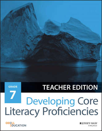 Odell Education. Developing Core Literacy Proficiencies, Grade 7