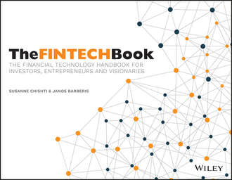 Susanne  Chishti. The FINTECH Book. The Financial Technology Handbook for Investors, Entrepreneurs and Visionaries