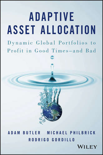 Adam  Butler. Adaptive Asset Allocation. Dynamic Global Portfolios to Profit in Good Times - and Bad