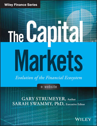 Gary  Strumeyer. The Capital Markets. Evolution of the Financial Ecosystem