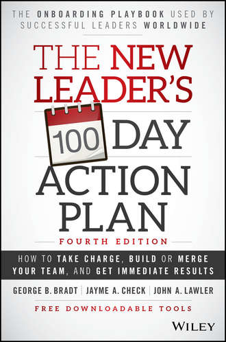 Jayme Check A.. The New Leader's 100-Day Action Plan. How to Take Charge, Build or Merge Your Team, and Get Immediate Results