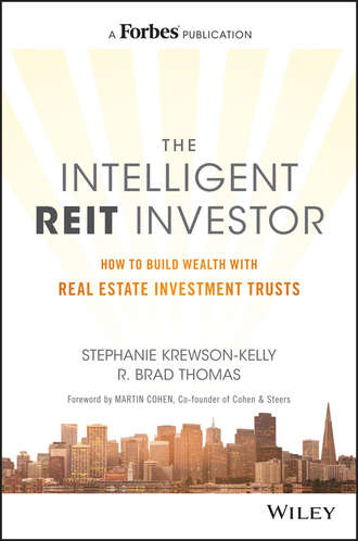 Stephanie  Krewson-Kelly. The Intelligent REIT Investor. How to Build Wealth with Real Estate Investment Trusts