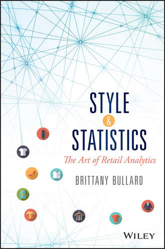 Brittany  Bullard. Style and Statistics. The Art of Retail Analytics