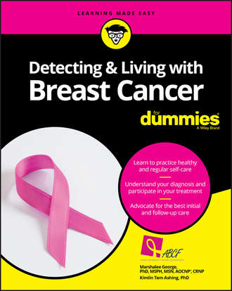 Marshalee  George. Detecting and Living with Breast Cancer For Dummies