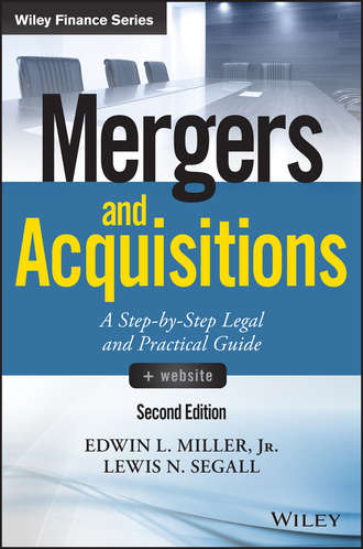 Lewis Segall N.. Mergers and Acquisitions. A Step-by-Step Legal and Practical Guide