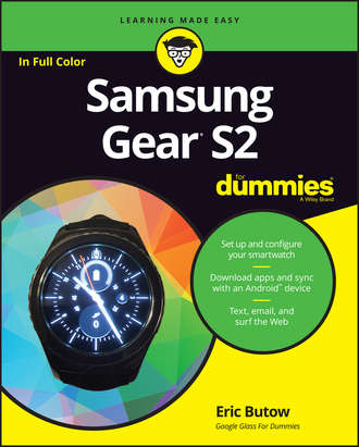 Eric  Butow. Samsung Gear S2 For Dummies
