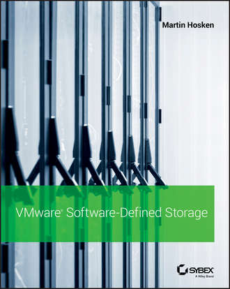 Martin Hosken. VMware Software-Defined Storage. A Design Guide to the Policy-Driven, Software-Defined Storage Era