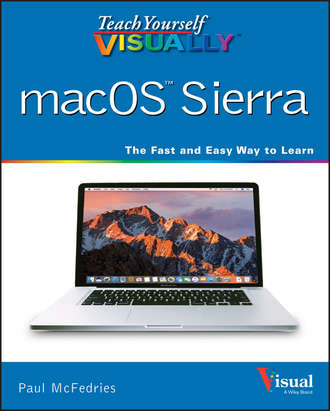McFedries. Teach Yourself VISUALLY macOS Sierra