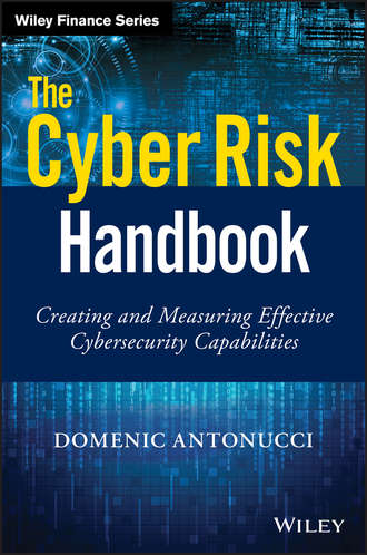 Domenic  Antonucci. The Cyber Risk Handbook. Creating and Measuring Effective Cybersecurity Capabilities