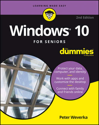 Peter  Weverka. Windows 10 For Seniors For Dummies