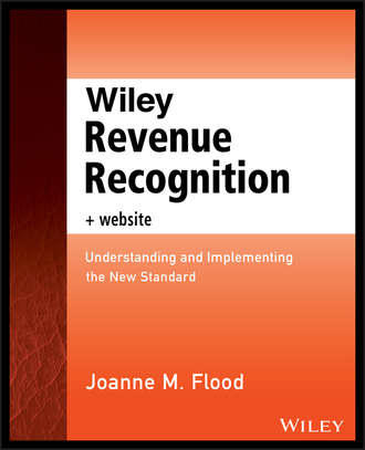 Joanne Flood M.. Wiley Revenue Recognition plus Website. Understanding and Implementing the New Standard