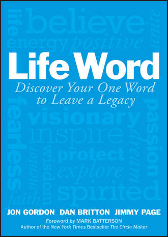 Mark  Batterson. Life Word. Discover Your One Word to Leave a Legacy