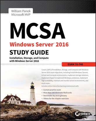 William  Panek. MCSA Windows Server 2016 Study Guide: Exam 70-740