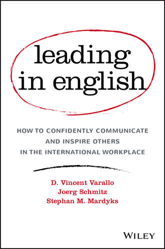 Joerg Schmitz. Leading in English. How to Confidently Communicate and Inspire Others in the International Workplace