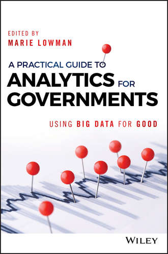 Marie Lowman. A Practical Guide to Analytics for Governments. Using Big Data for Good