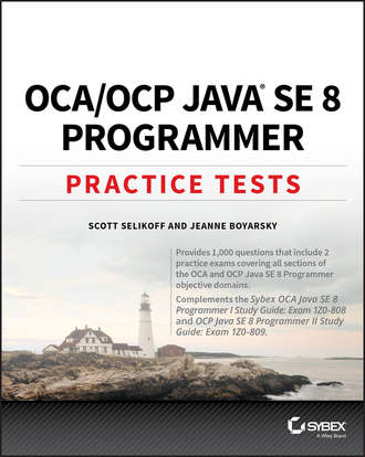 Jeanne  Boyarsky. OCA / OCP Java SE 8 Programmer Practice Tests