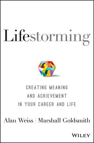 Alan  Weiss. Lifestorming. Creating Meaning and Achievement in Your Career and Life