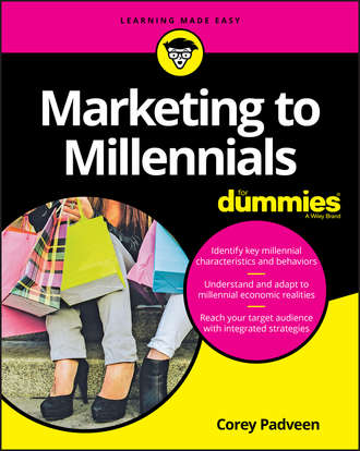 Corey  Padveen. Marketing to Millennials For Dummies