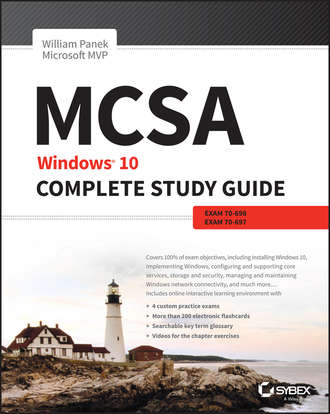 William  Panek. MCSA: Windows 10 Complete Study Guide. Exam 70-698 and Exam 70-697