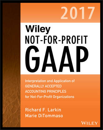 Warren  Ruppel. Wiley Not-for-Profit GAAP 2017. Interpretation and Application of Generally Accepted Accounting Principles