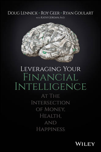 Douglas  Lennick. Leveraging Your Financial Intelligence. At the Intersection of Money, Health, and Happiness