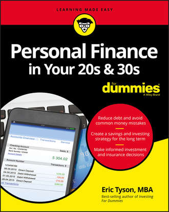 Eric  Tyson. Personal Finance in Your 20s and 30s For Dummies