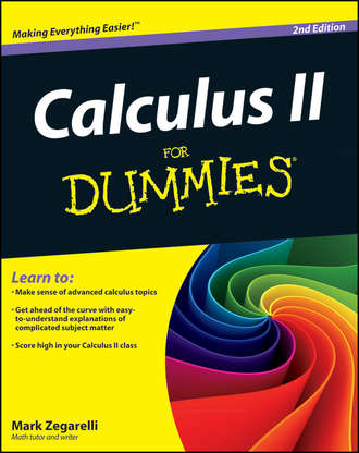 Mark  Zegarelli. Calculus II For Dummies